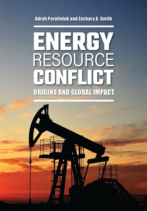 Energy Resource Conflict : Origins and Global Impact (Hardcover)