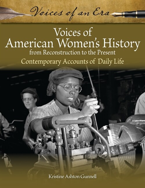 Voices of American Womens History from Reconstruction to the Present : Contemporary Accounts of Daily Life (Hardcover)
