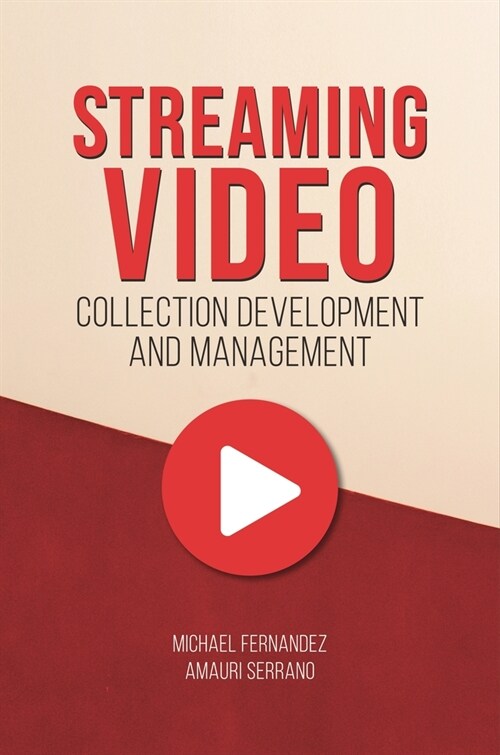 Streaming Video Collection Development and Management (Paperback)