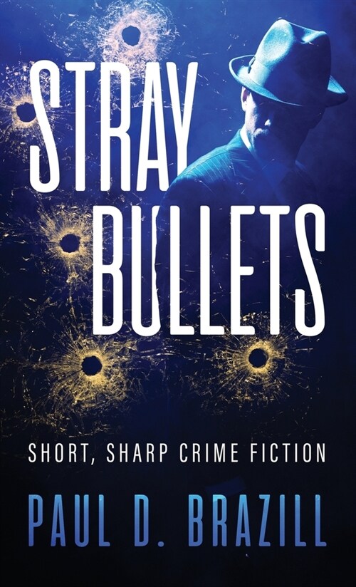 Stray Bullets: Short, Sharp Crime Fiction (Hardcover)