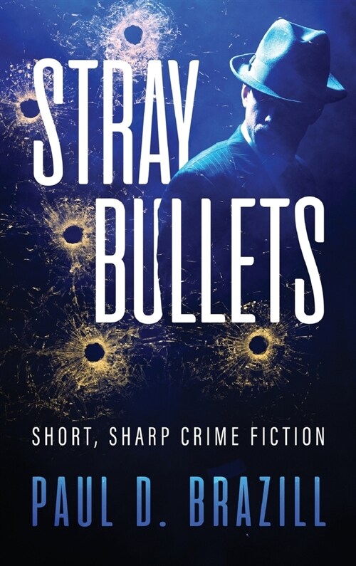 Stray Bullets: Short, Sharp Crime Fiction (Hardcover)