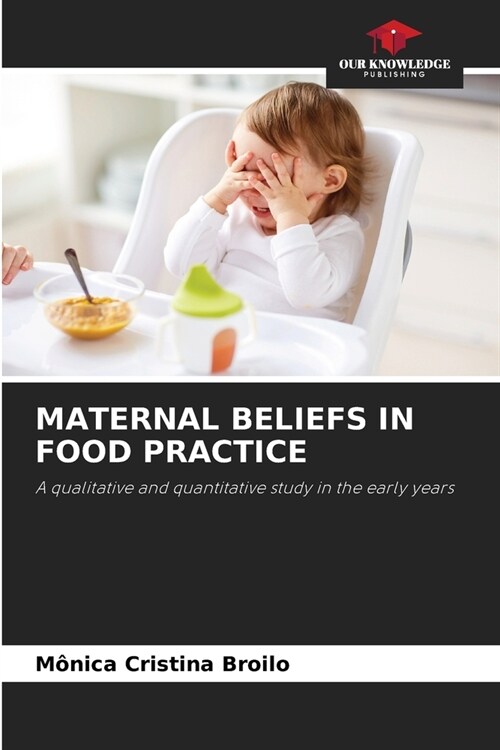 Maternal Beliefs in Food Practice (Paperback)