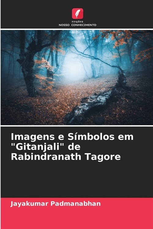 Imagens e S?bolos em Gitanjali de Rabindranath Tagore (Paperback)