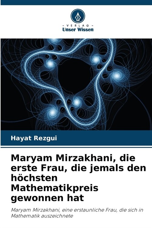 Maryam Mirzakhani, die erste Frau, die jemals den h?hsten Mathematikpreis gewonnen hat (Paperback)