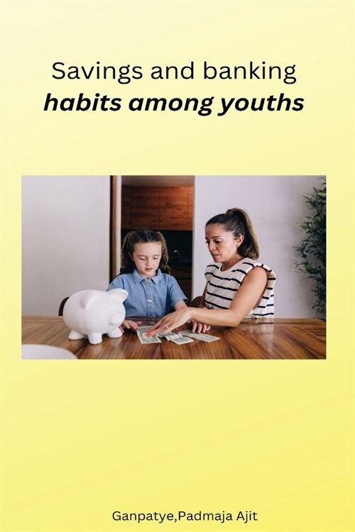 Savings and banking habits among youths (Paperback)