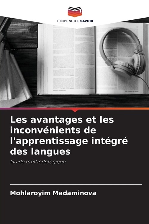 Les avantages et les inconv?ients de lapprentissage int?r?des langues (Paperback)