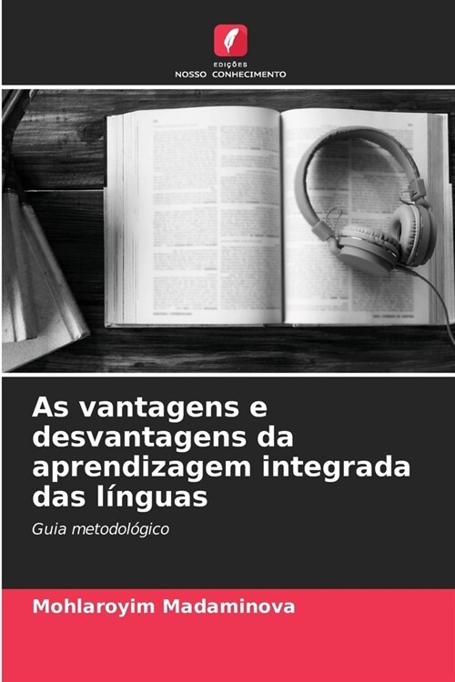 As vantagens e desvantagens da aprendizagem integrada das l?guas (Paperback)