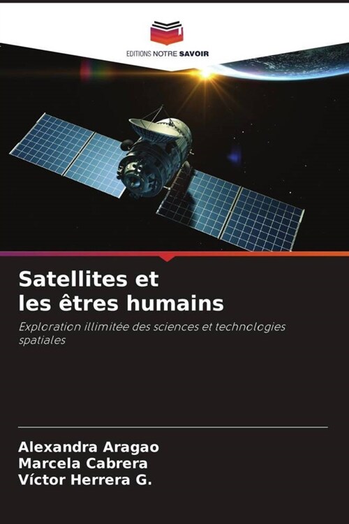 Satellites et les ?res humains (Paperback)