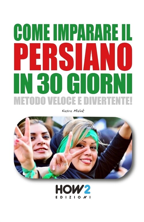 Come Imparare Il Persiano in 30 Giorni: Metodo Veloce e Divertente! (Paperback)