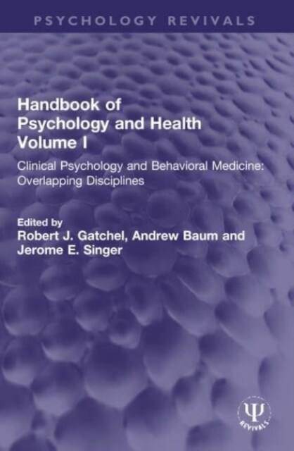 Handbook of Psychology and Health, Volume I : Clinical Psychology and Behavioral Medicine: Overlapping Disciplines (Paperback)
