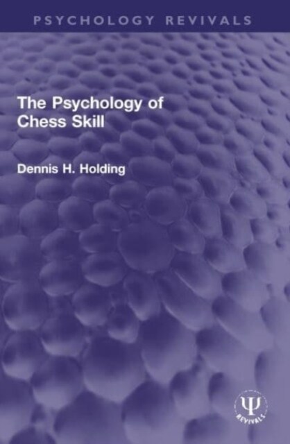 The Psychology of Chess Skill (Paperback, 1)