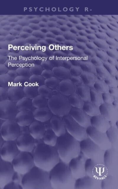 Perceiving Others : The Psychology of Interpersonal Perception (Paperback)