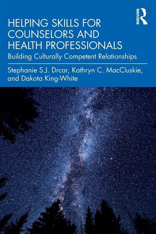 Helping Skills for Counselors and Health Professionals : Building Culturally Competent Relationships (Paperback)