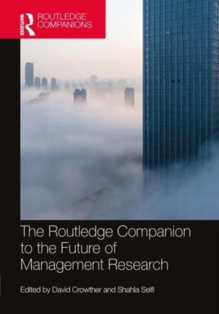 The Routledge Companion to the Future of Management Research (Hardcover, 1)