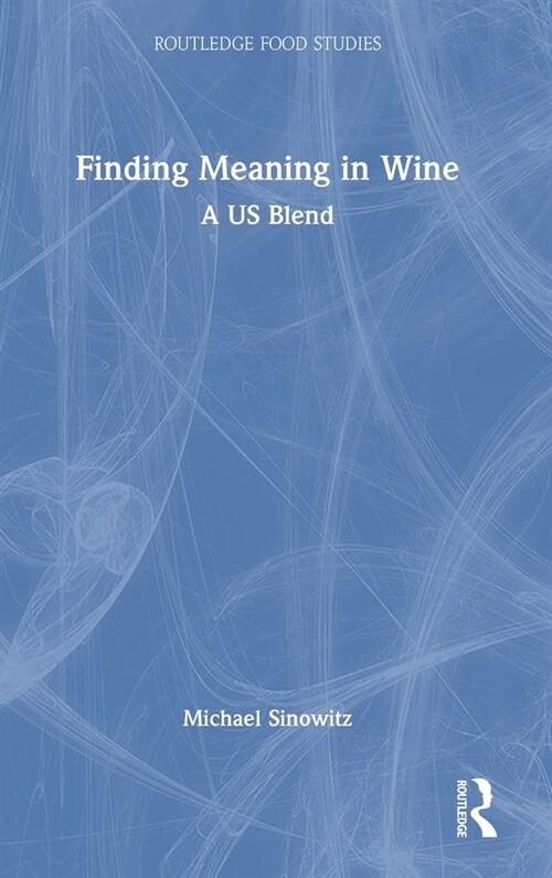 Finding Meaning in Wine : A US Blend (Hardcover)