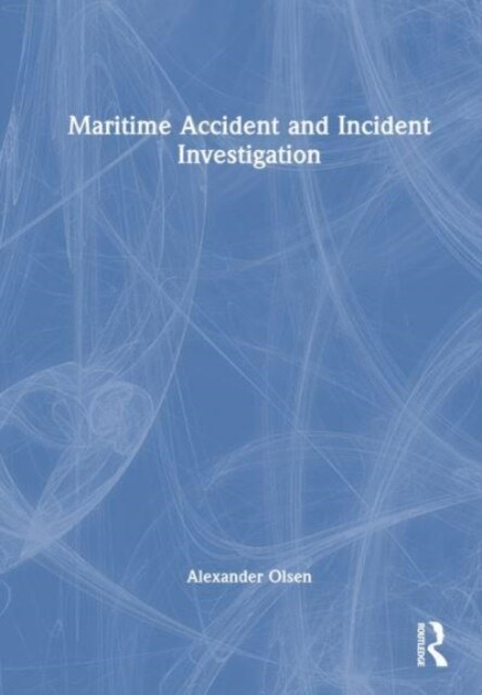 Maritime Accident and Incident Investigation (Hardcover, 1)