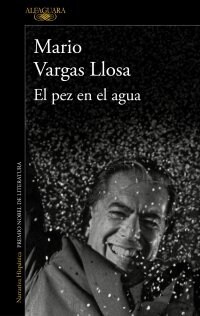 El Pez En El Agua / A Fish in Water: A Memoir (Paperback)