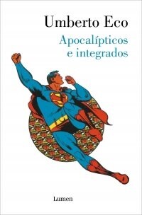 Apocal?ticos E Integrados / Apocalypse Postponed: Essays by Umberto Eco (Paperback)