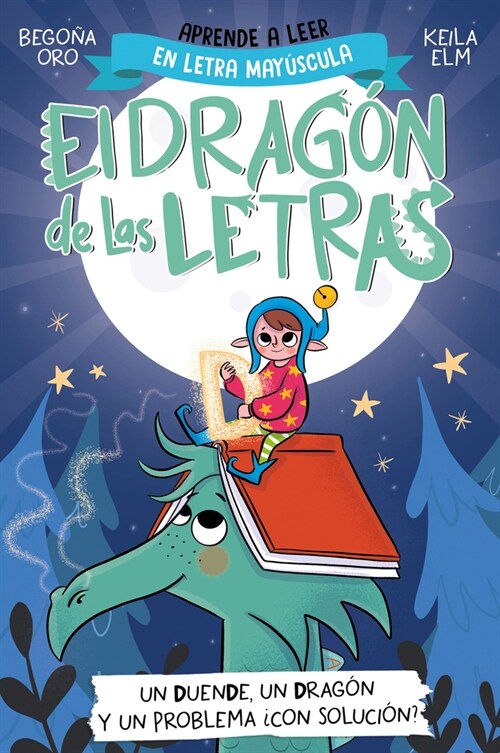 Phonics in Spanish-Un Duende, Un Drag? Y Un Problema 풠on Soluci?? / An Elf, a Dragon, and a Problem... with a Solution? the Letters Dragon 3 (Paperback)