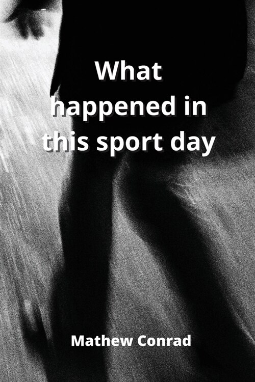 What happened in this sport day (Paperback)