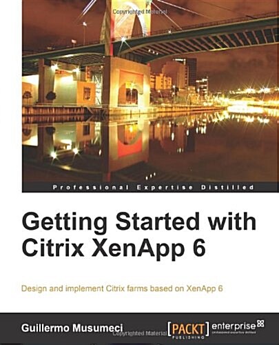 Getting Started with Citrix XenApp 6 (Paperback)