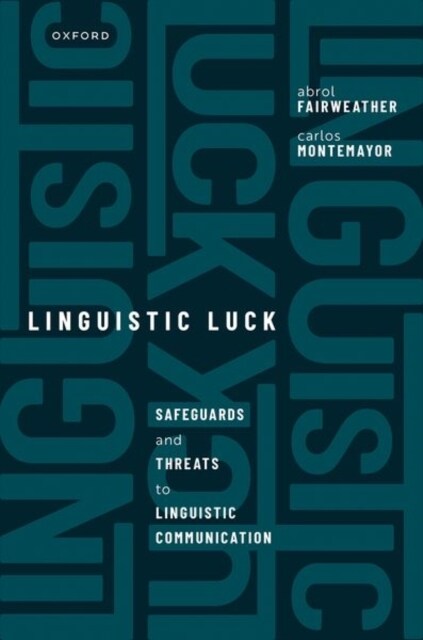 Linguistic Luck : Safeguards and threats to linguistic communication (Hardcover)