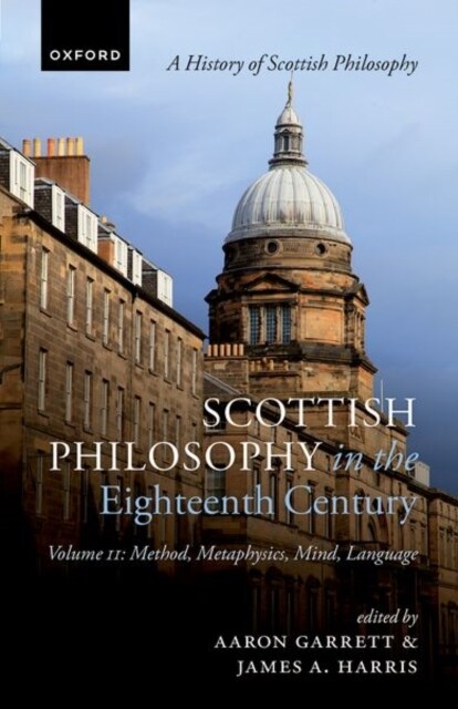 Scottish Philosophy in the Eighteenth Century, Volume II : Method, Metaphysics, Mind, Language (Hardcover)