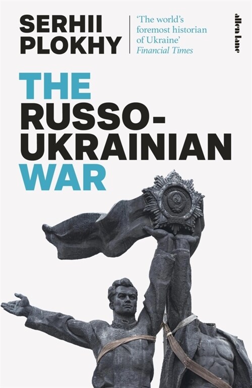 The Russo-Ukrainian War : From the bestselling author of Chernobyl (Paperback)