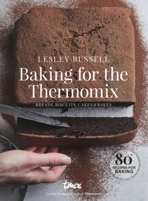 Baking for the Thermomix : Breads, Biscuits, Cheesecakes (Paperback)