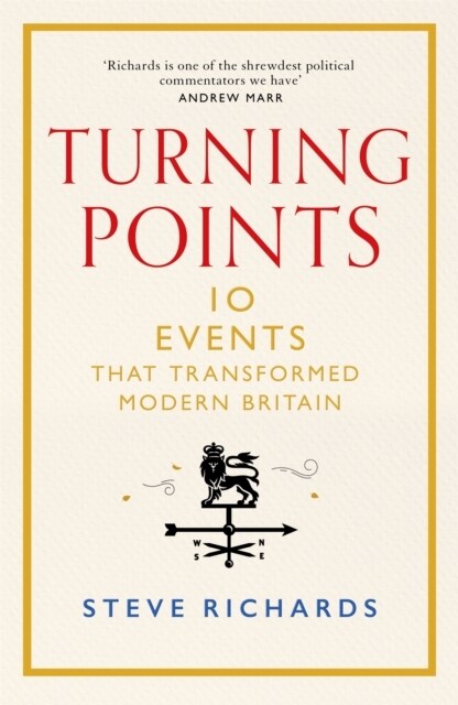 Turning Points : Crisis and Change in Modern Britain, from 1945 to Truss (Hardcover)