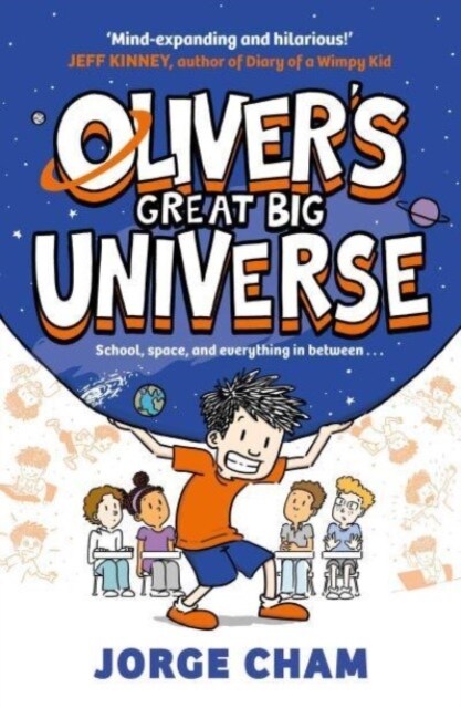 Olivers Great Big Universe : the laugh-out-loud new illustrated series about school, space and everything in between! (Hardcover)