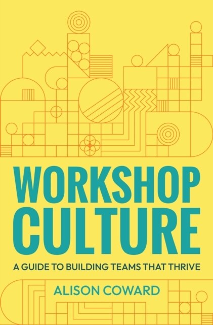 Workshop Culture : A guide to building teams that thrive (Paperback)