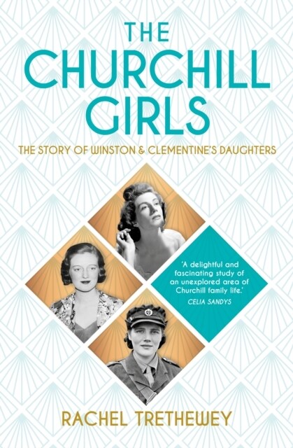 The Churchill Girls : The Story of Winston and Clementines Daughters (Paperback, New ed)