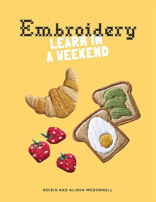 Embroidery : Learn in a Weekend (Paperback)