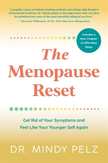 The Menopause Reset : Get Rid of Your Symptoms and Feel Like Your Younger Self Again (Paperback)