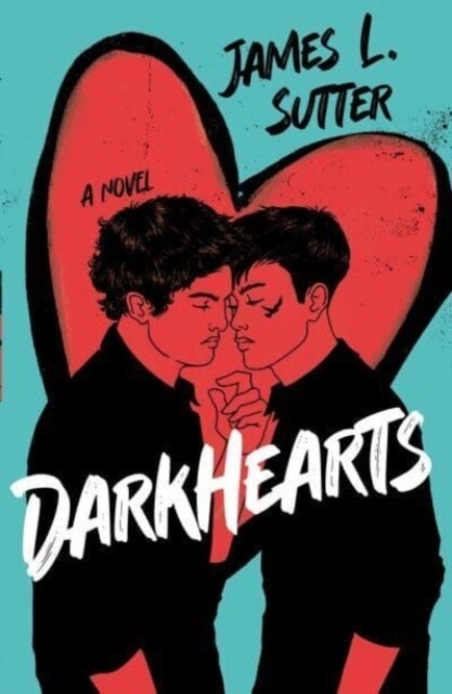 Darkhearts : An enemies-to-lovers gay rockstar romance for fans of Adam Silvera (Paperback)