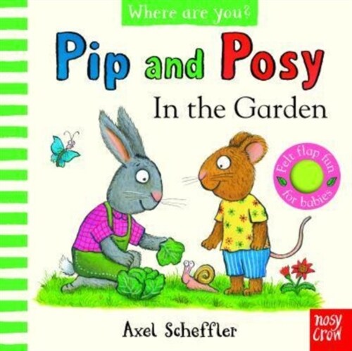 Pip and Posy, Where Are You? In the Garden  (A Felt Flaps Book) (Board Book)