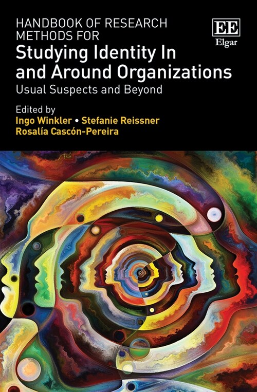 Handbook of Research Methods for Studying Identity In and Around Organizations : Usual Suspects and Beyond (Hardcover)