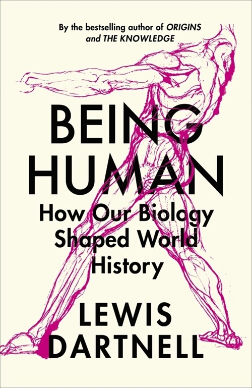 Being Human : How our biology shaped world history (Paperback)