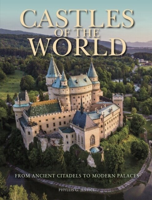 Castles of the World : From Ancient Citadels to Modern Palaces (Hardcover)