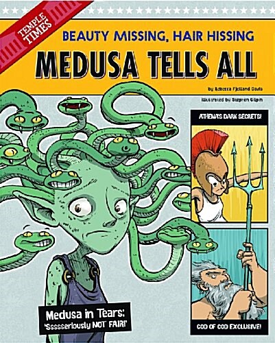 Medusa Tells All: Beauty Missing, Hair Hissing (Paperback)