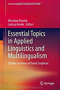 Essential Topics in Applied Linguistics and Multilingualism: Studies in Honor of David Singleton (Hardcover, 2014)