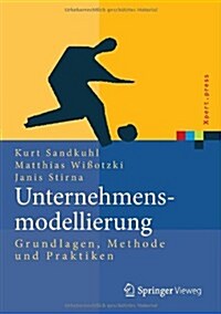 Unternehmensmodellierung: Grundlagen, Methode Und Praktiken (Hardcover, 2013)