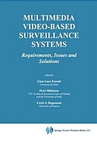 Multimedia Video-Based Surveillance Systems: Requirements, Issues and Solutions (Paperback, Softcover Repri)