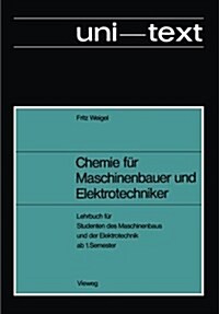 Chemie F? Maschinenbauer Und Elektrotechniker: Lehrbuch F? Studenten Des Maschinenbaus Und Der Elektrotechnik AB 1.Semester (Paperback, 1976)