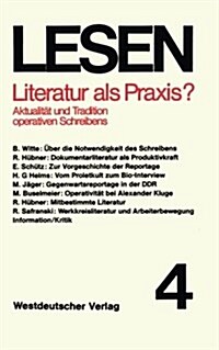 Literatur ALS Praxis?: Aktualit? Und Tradition Operativen Schreibens (Paperback, 1976)