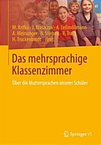 Das Mehrsprachige Klassenzimmer: ?er Die Muttersprachen Unserer Sch?er (Paperback, 2014)