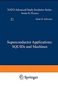 Superconductor Applications: Squids and Machines (Paperback, Softcover Repri)