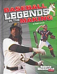 Baseball Legends in the Making (Library Binding)