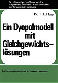 Ein Dyopolmodell Mit Gleichgewichtsl?ungen (Paperback, 1976)